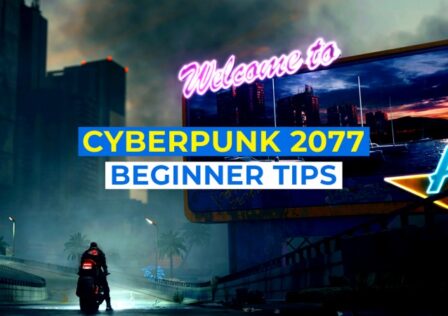 Cyberpunk 2077 Beginner Tips